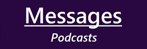 Messages - Podcasts